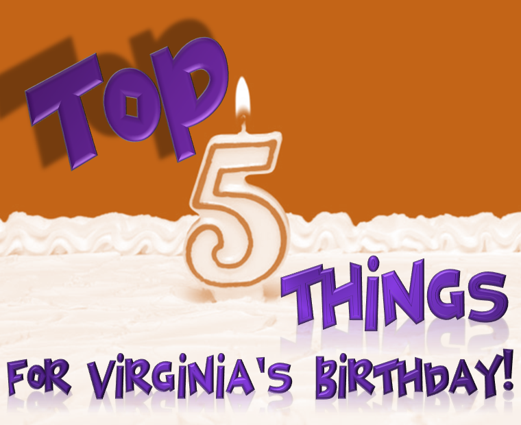 
          Top Five Things Virginia wants for her birthday!
        