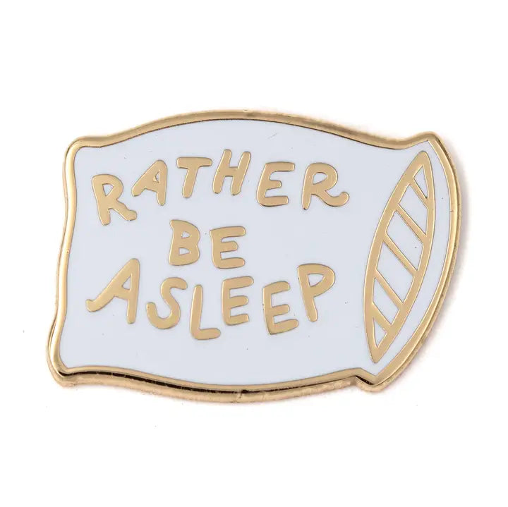 Rather Be Asleep Enamel Pin These Are Things Clothing/Accessories