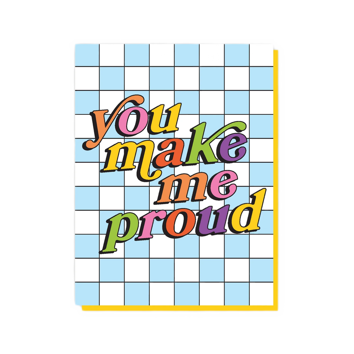 You Make Me Proud Card