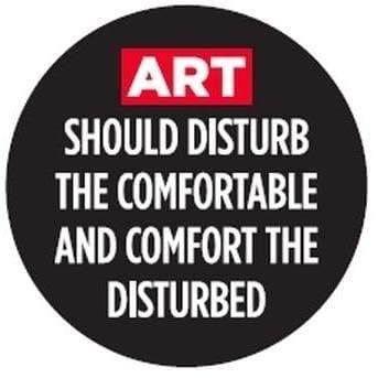 Art should disturb the comfortable and comfort the disturbed magnet Ephemera Home Decor/Kitchenware