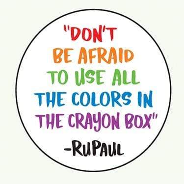 Don&#39;t be afraid to use all the colors in the crayon box magnet -RuPaul Ephemera Home Decor/Kitchenware