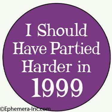 I should have partied harder in 1999 magnet Ephemera Home Decor/Kitchenware