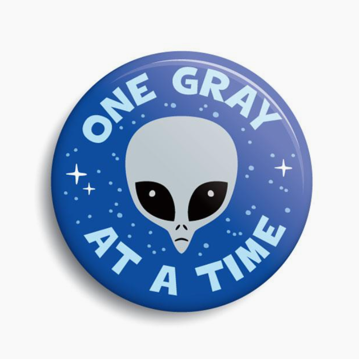 One Gray At A Time Button Pin