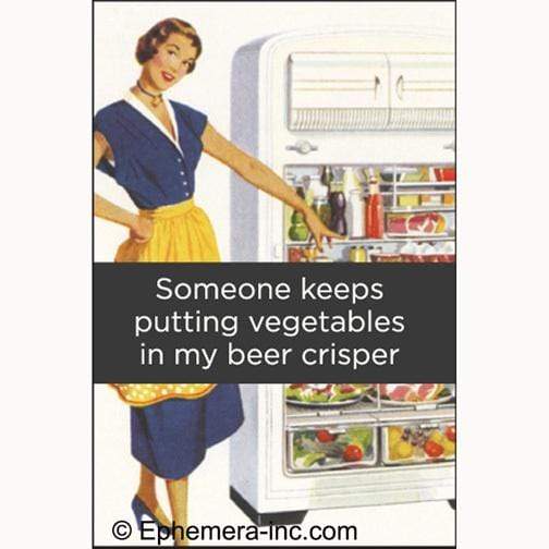 Someone keeps putting vegetables in my beer crisper magnet Ephemera Home Decor/Kitchenware
