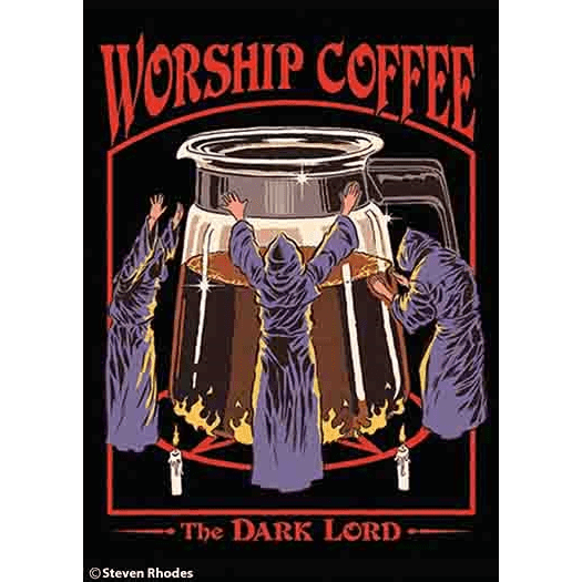 Worship Coffee. The Dark Lord. magnet Ephemera Home Decor/Kitchenware